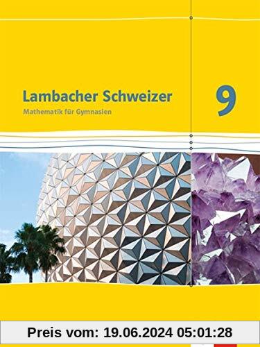 Lambacher Schweizer Mathematik 9. Ausgabe Baden-Württemberg: Schülerbuch Klasse 9 (Lambacher Schweizer. Ausgabe für Baden-Württemberg ab 2014)